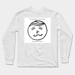 Drowsy Donnie Dumbass Long Sleeve T-Shirt